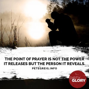 ThePointofPrayer_DirtyGlory